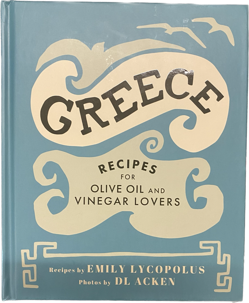 Greece, for Olive Oil and Vinegar Lovers Cookbook