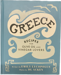 Greece, for Olive Oil and Vinegar Lovers Cookbook