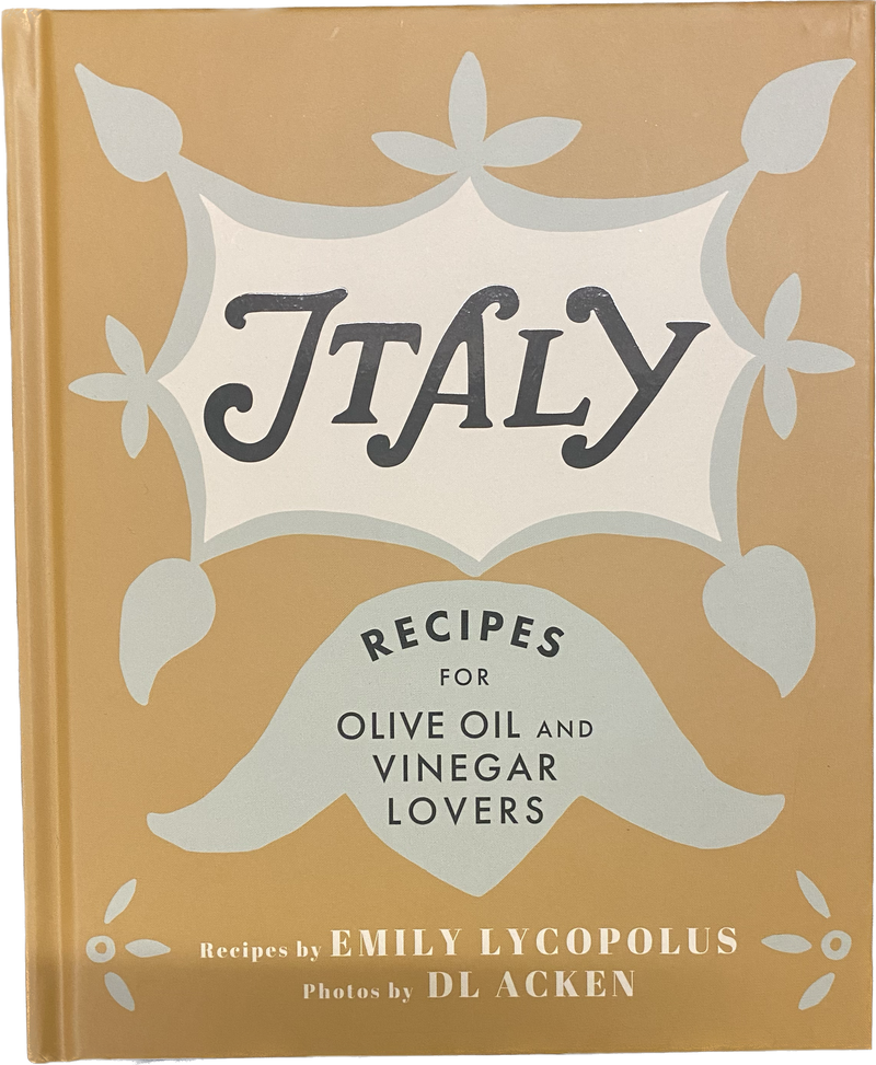 Italy, for Olive Oil and Vinegar Lovers Cookbook