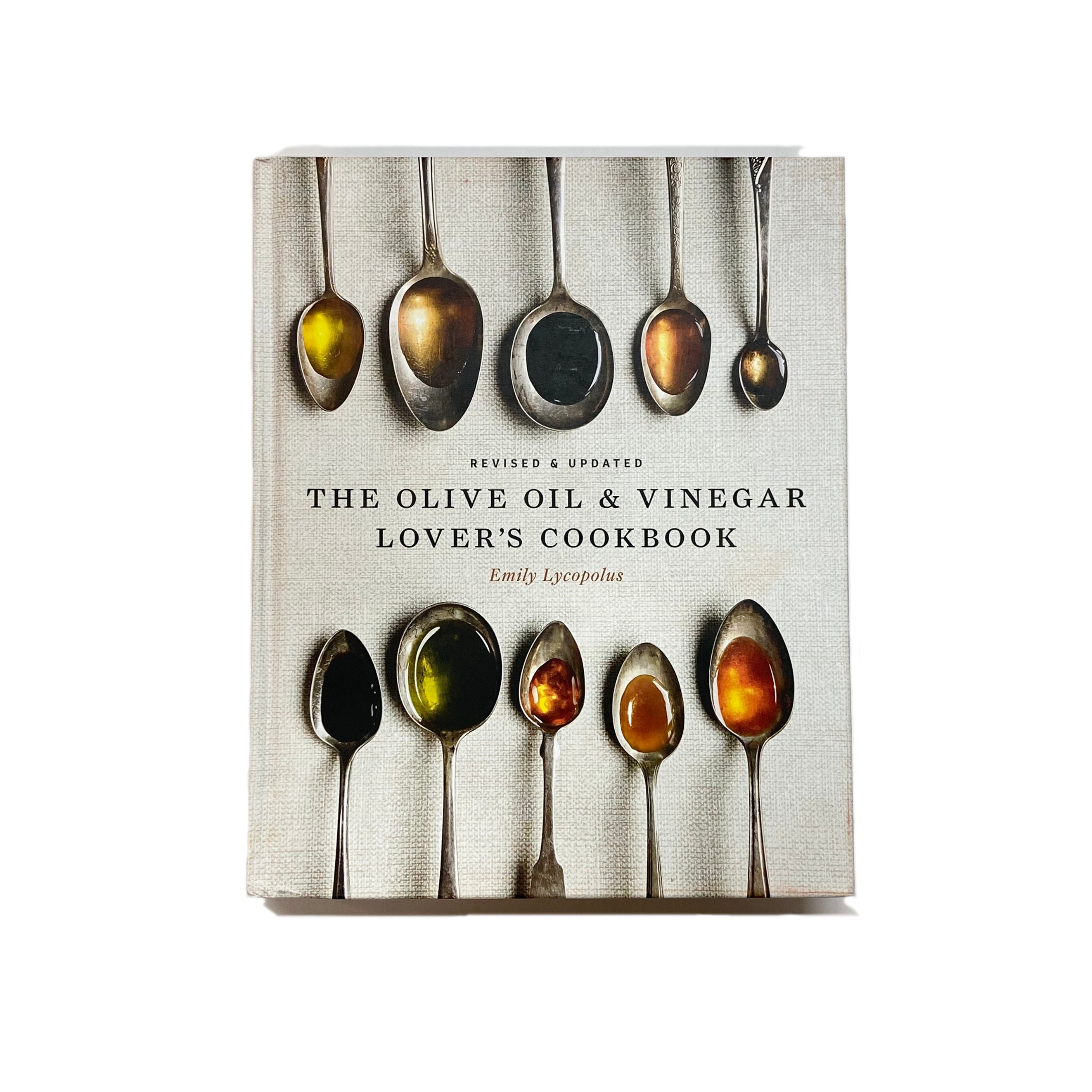 The Olive Oil & Vinegar Lover’s Cookbook by Emily Lycopolus Island Olive Oil Company